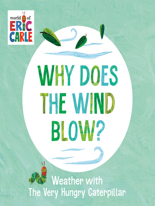 Title details for Why Does the Wind Blow? by Eric Carle - Wait list